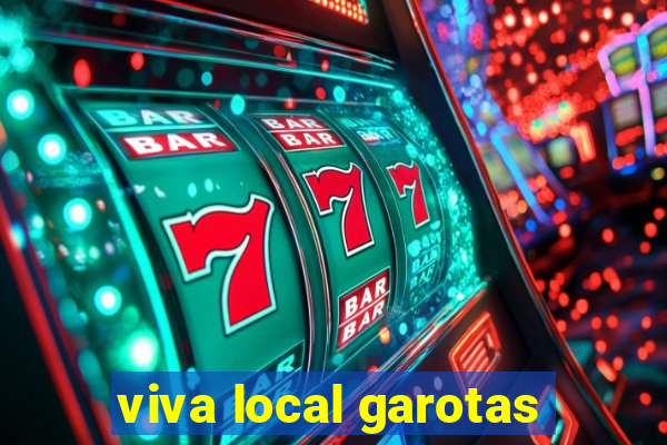 viva local garotas